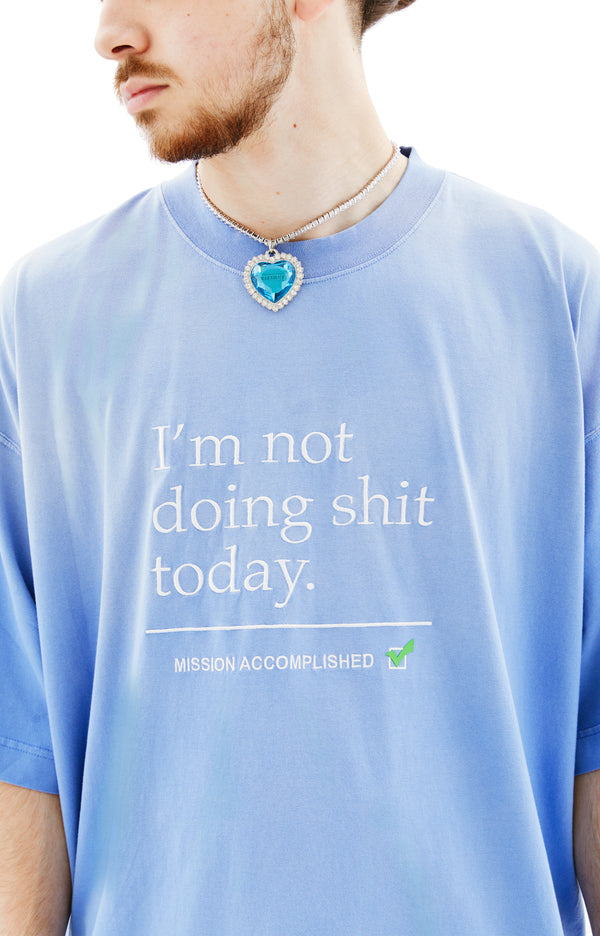 Not Doing Shit Today T-shirt (Washed Blue)