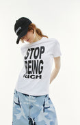 STOP BEING RICH FITTED T-SHIRT